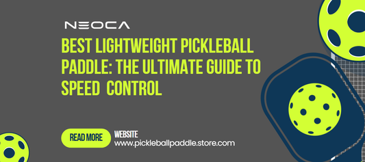Best Lightweight Pickleball Paddle: The Ultimate Guide to Speed & Control