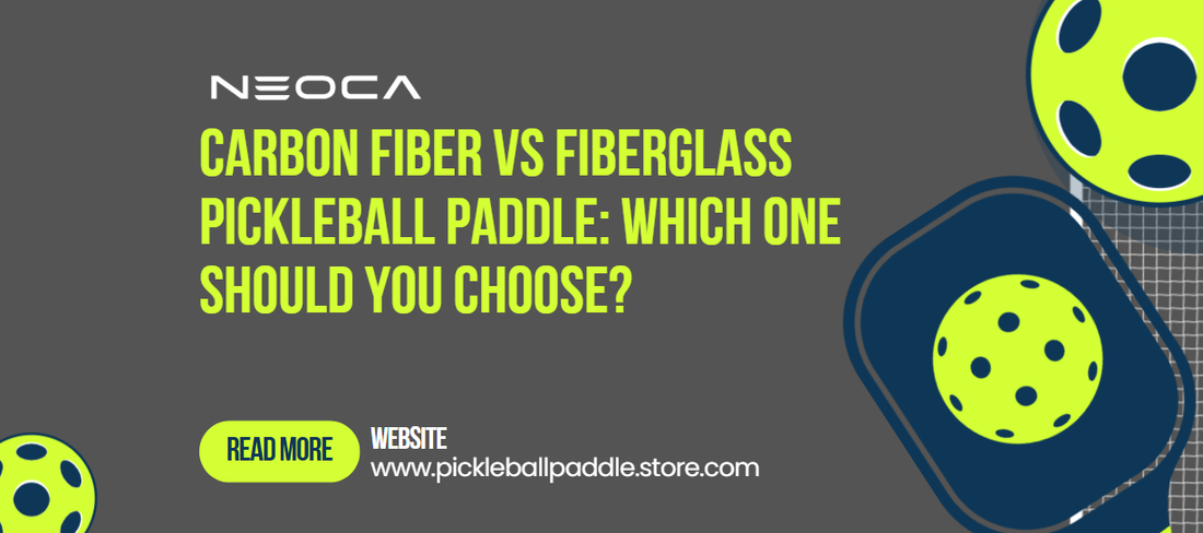 Carbon Fiber vs Fiberglass Pickleball Paddle: Which One Should You Choose?