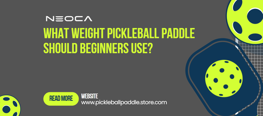 What Weight Pickleball Paddle Should Beginners Use?